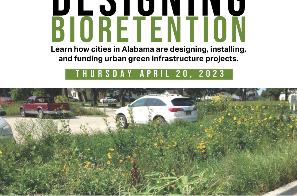 Designing Bioretention: How cities in Alabama are designing, installing, and funding green infrastructure projects